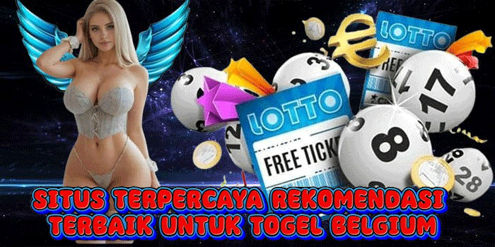 Situs Terpercaya Rekomendasi Terbaik Untuk Togel Belgium